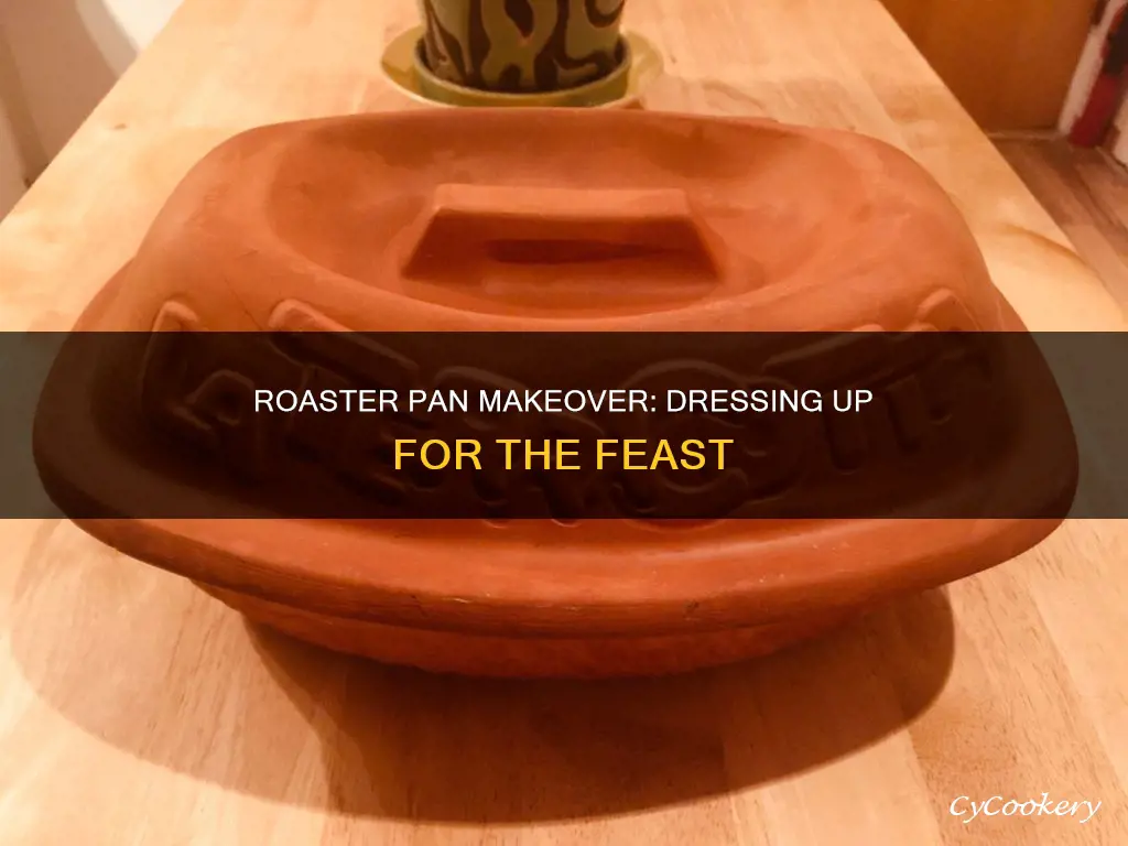 how to dress up a roaster pan