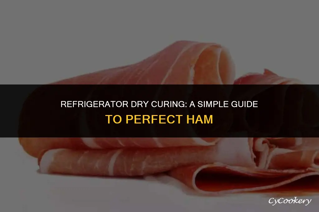 how to dry cure ham in the refrigerator