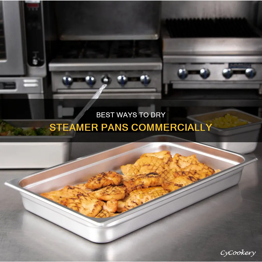 how to dry steamer pans commercial