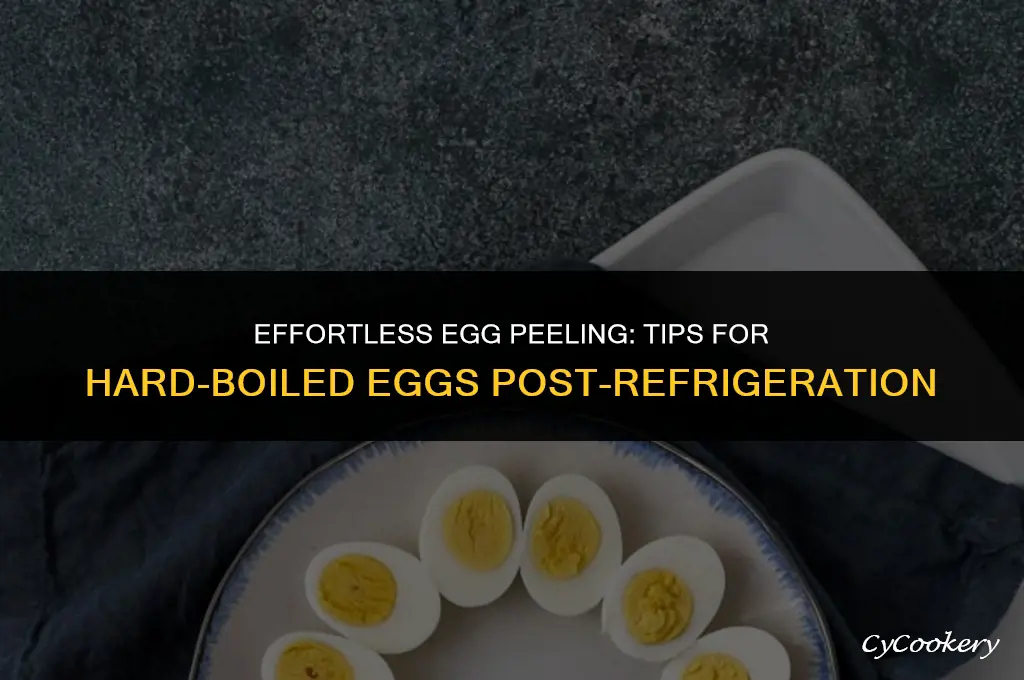 how to easily peel hard boiled eggs after refrigeration