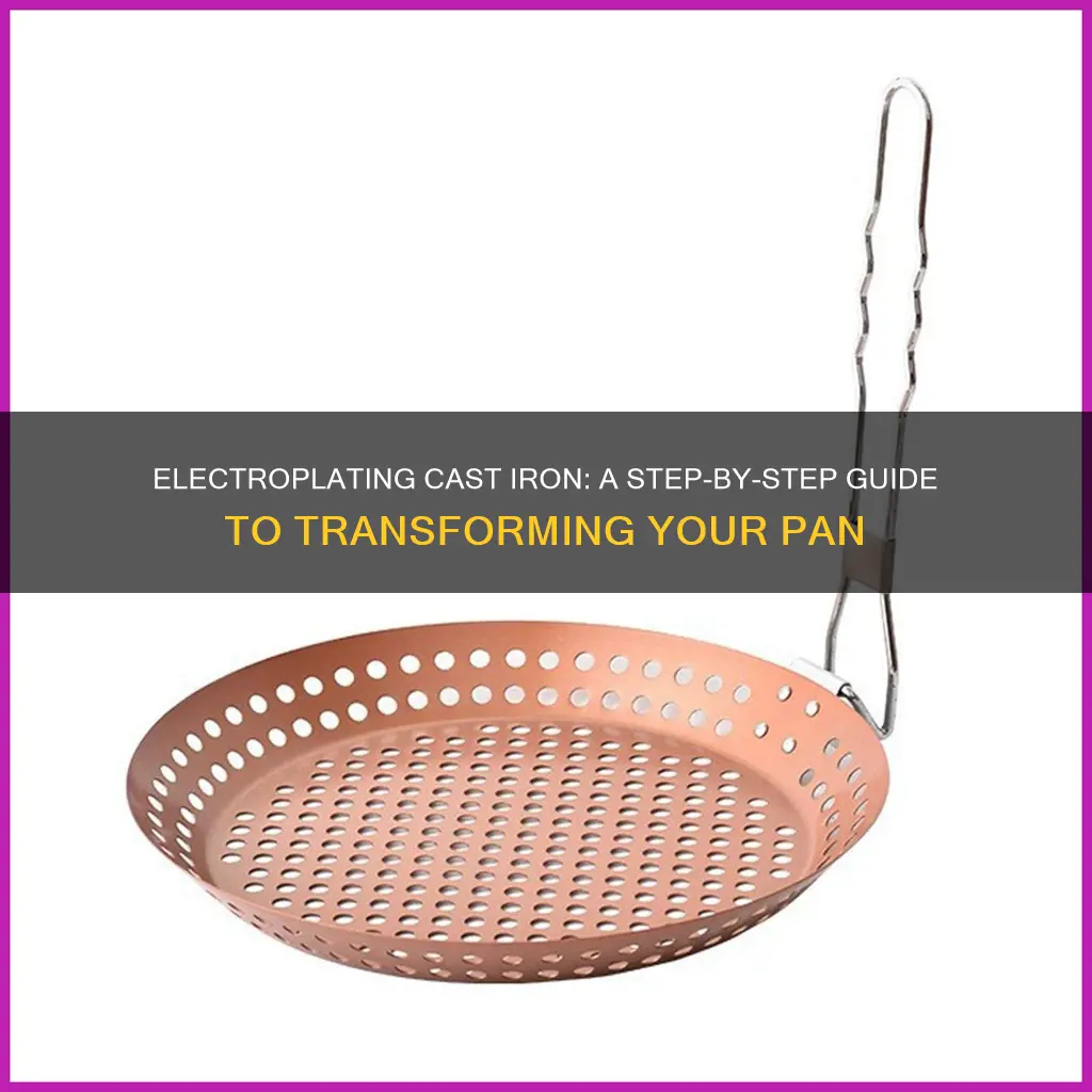 how to electroplate a cast iron pan