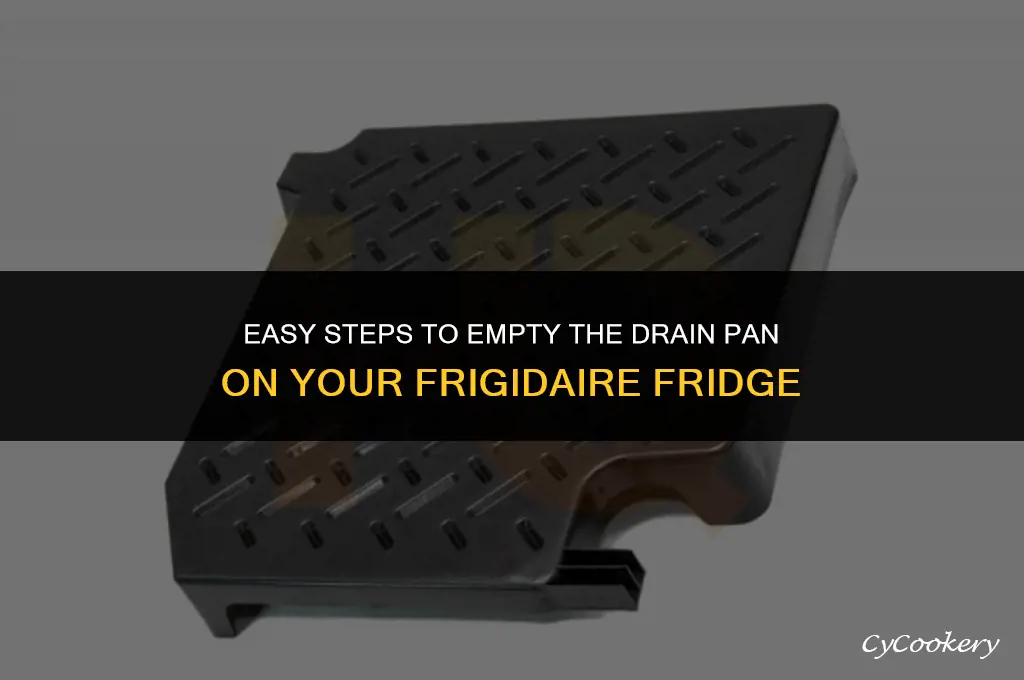 how to empty drain pan on frigidaire refrigerator