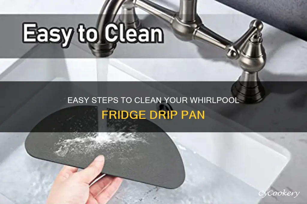 how to empty whirlpool refrigerator drip pan