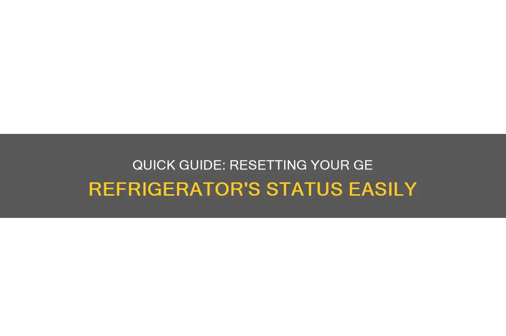 how to enable reset status ge refrigerator