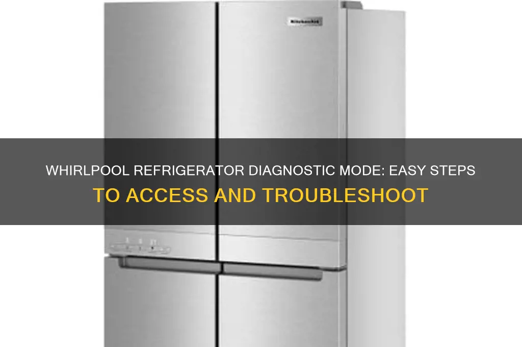 how to enter diagnostic mode whirlpool refrigerator