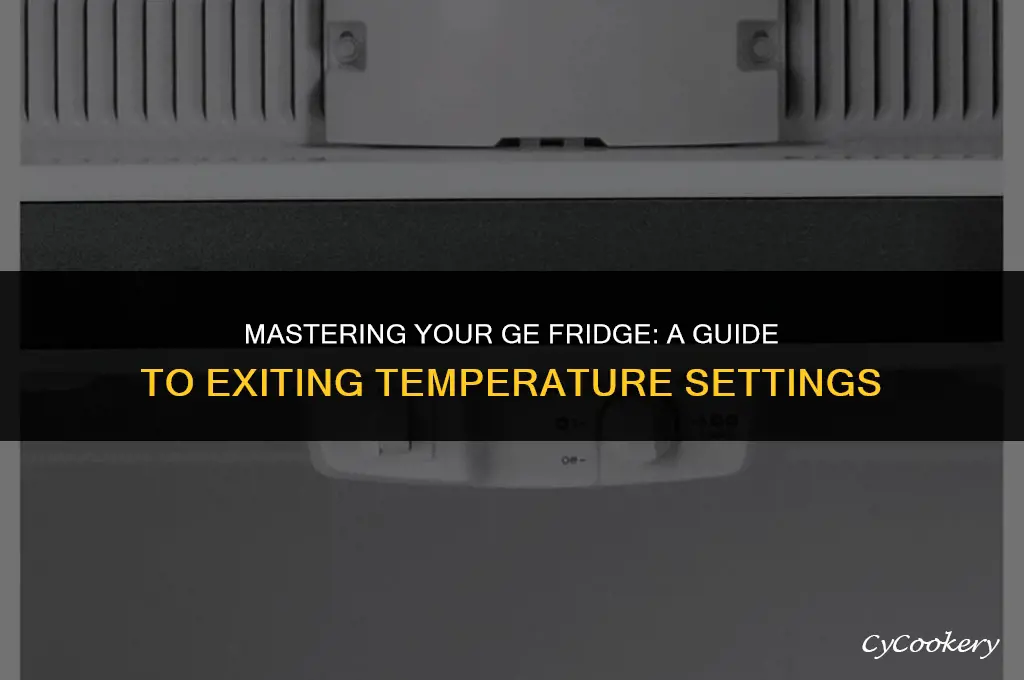 how to exit temperature settings on ge refrigerator