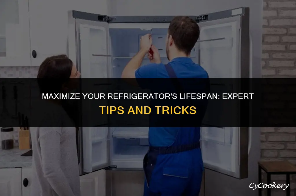 how to extend the life of your refrigerator