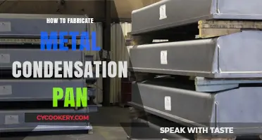 Fabricating Metal Condensation Pans: A Step-by-Step Guide