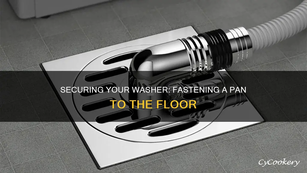 how to fasten a washer pan to floor