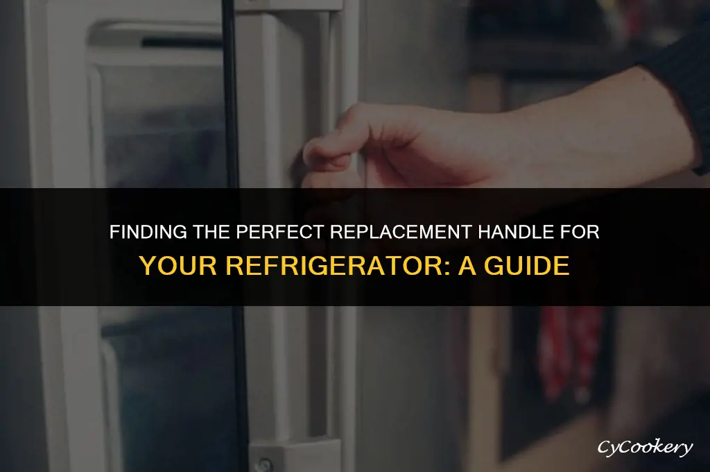 how to find a replacement handle on a refrigerator