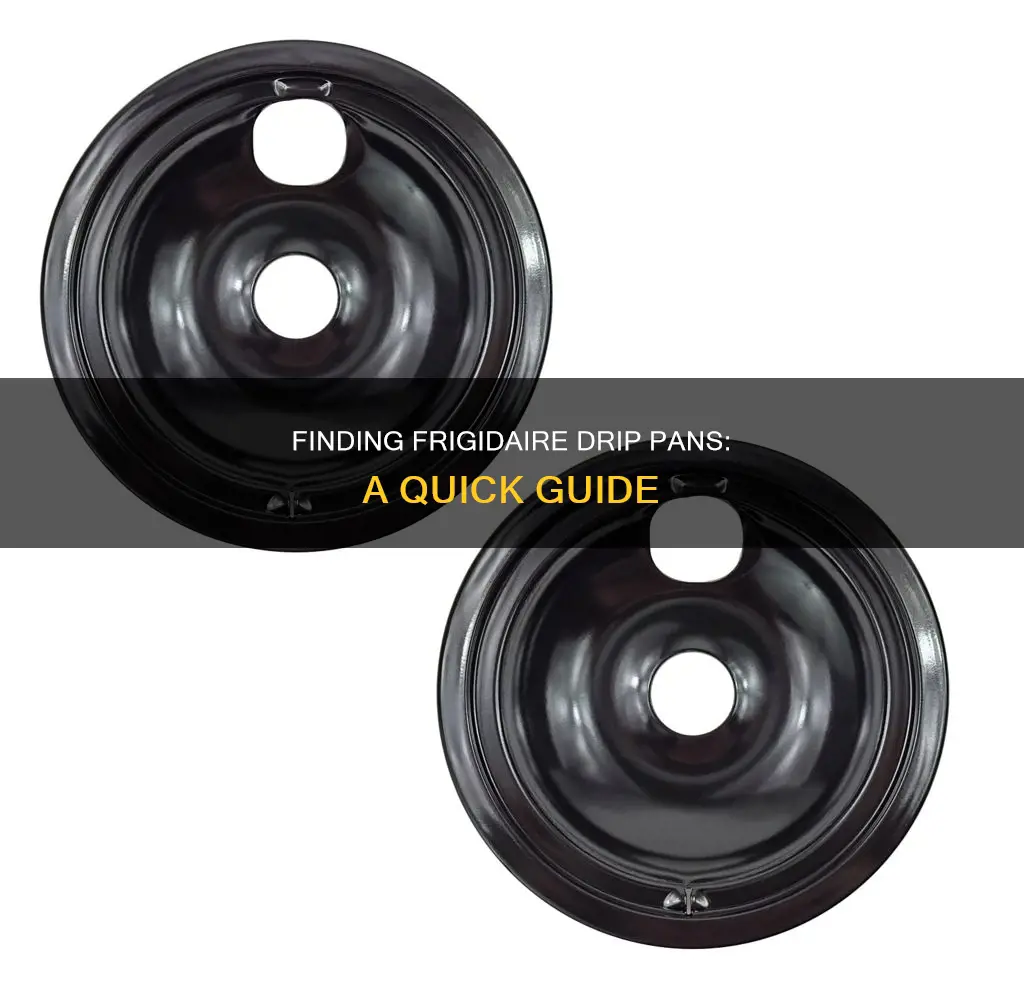 how to find frigidaire drip pans