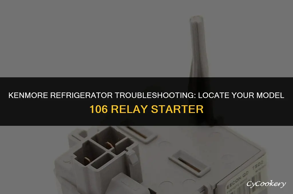 how to find kenmore refrigerator model 106 relay starter
