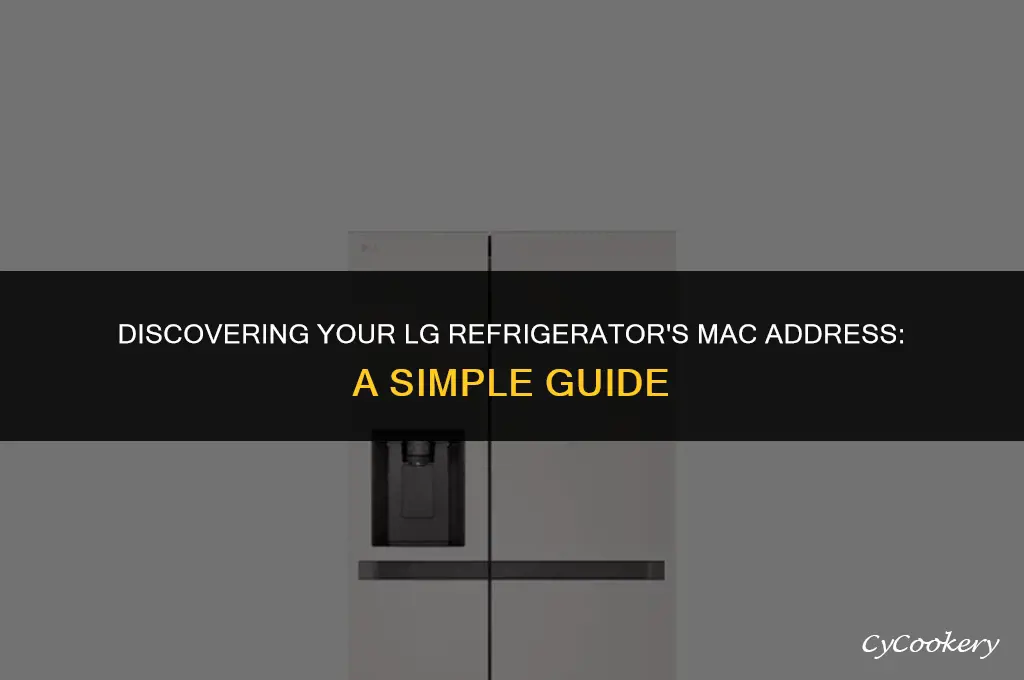 how to find mac address for a lg refrigerator