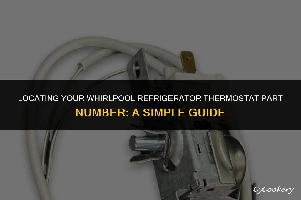 how to find whirlpool refrigerator thermostat part number