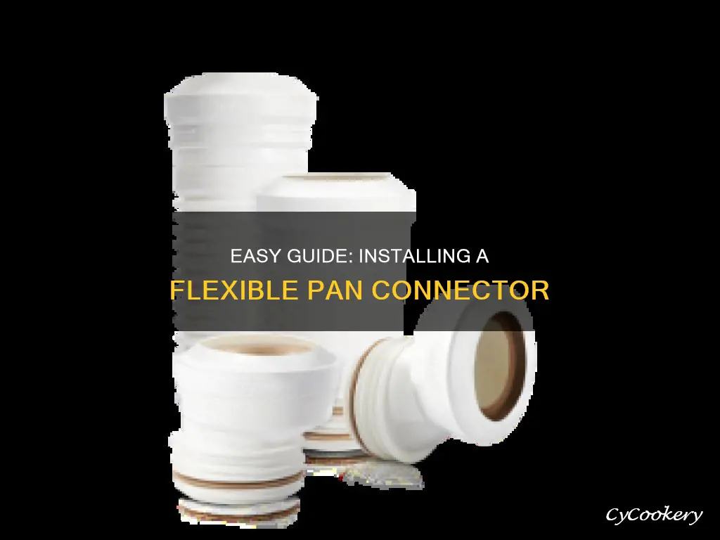 how to fit a flexible pan connector