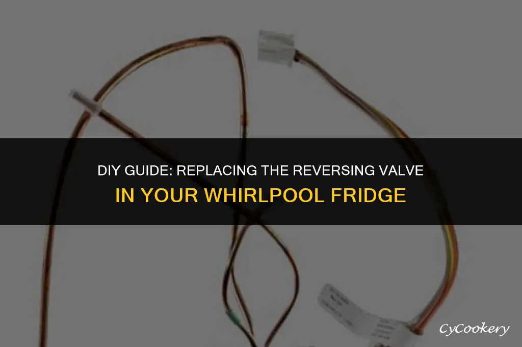 how to fit a whirlpool refrigerator reversing valve