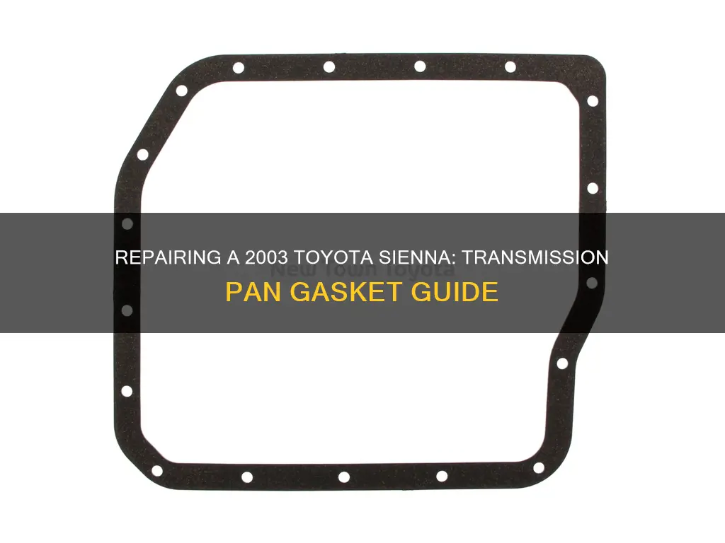 how to fix 2003 toyota sienna automatic transmission pan gasket