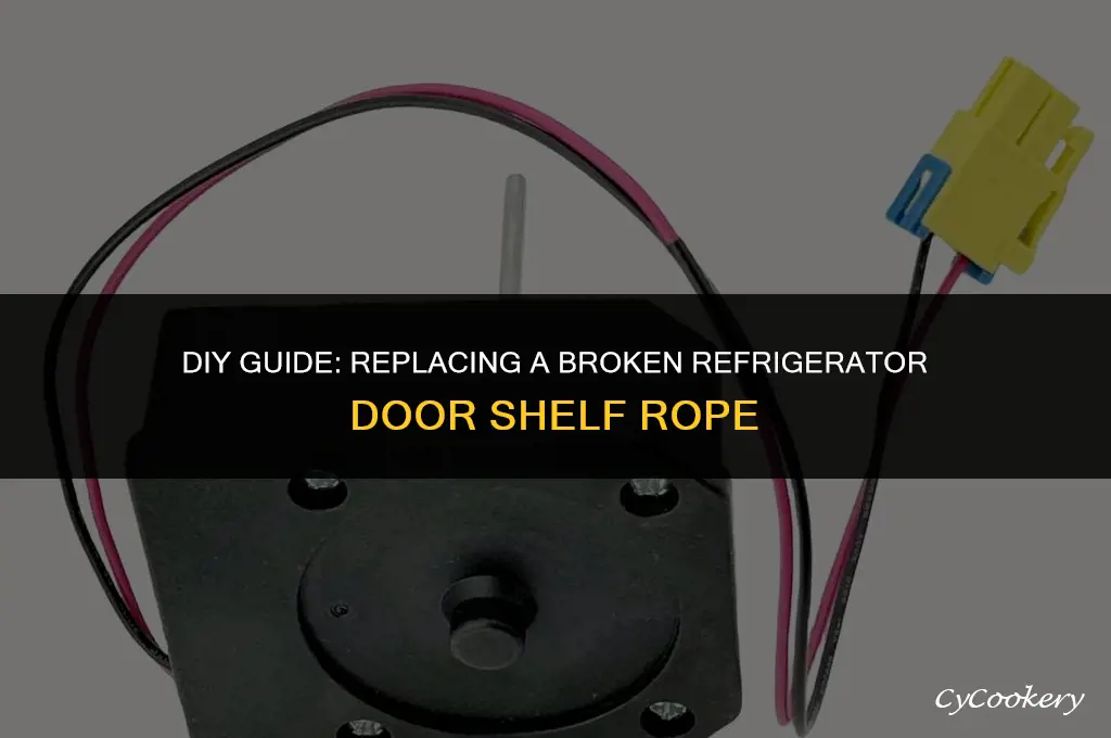 how to fix a broken refrigerator door shelf rope