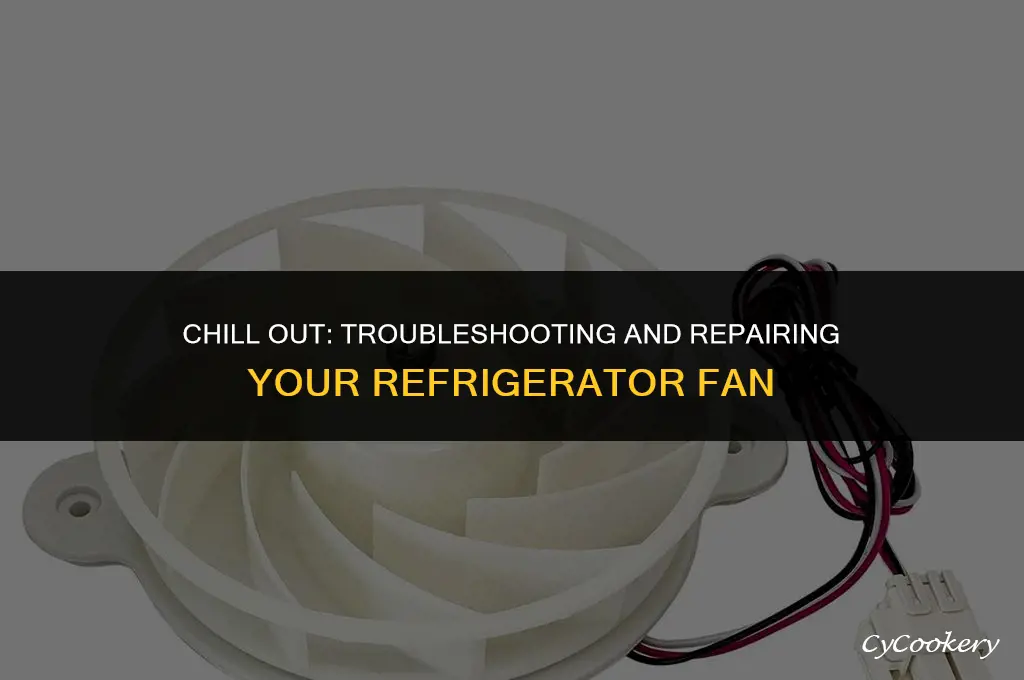 how to fix a fan on a refrigerator