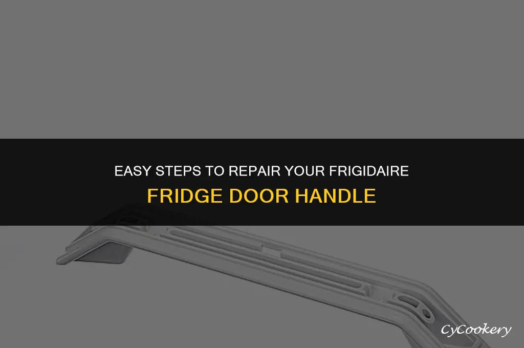 how to fix a frigidaire refrigerator door handle