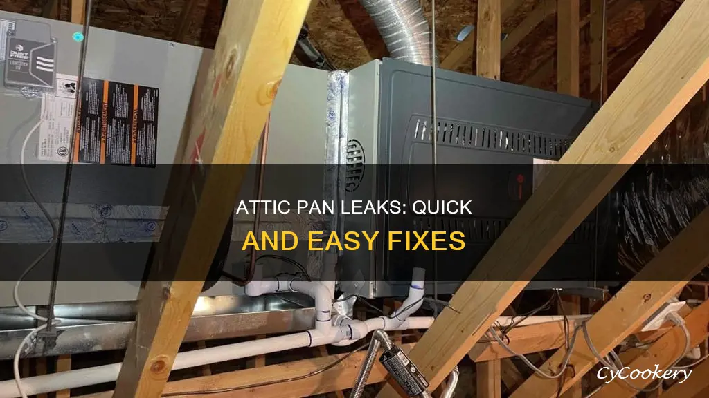 how to fix a leaking attic pan