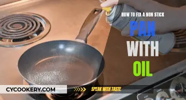 Restore Non-Stick Pan with Oil: Easy Steps for Quick Fix