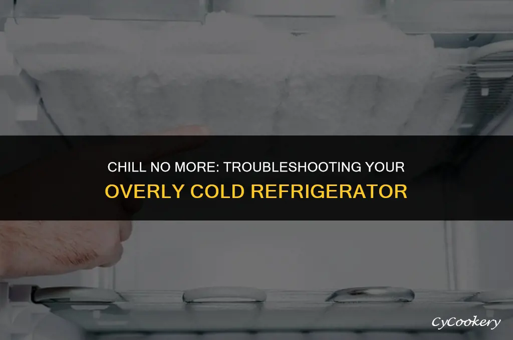 how to fix a refrigerator that freezes everything