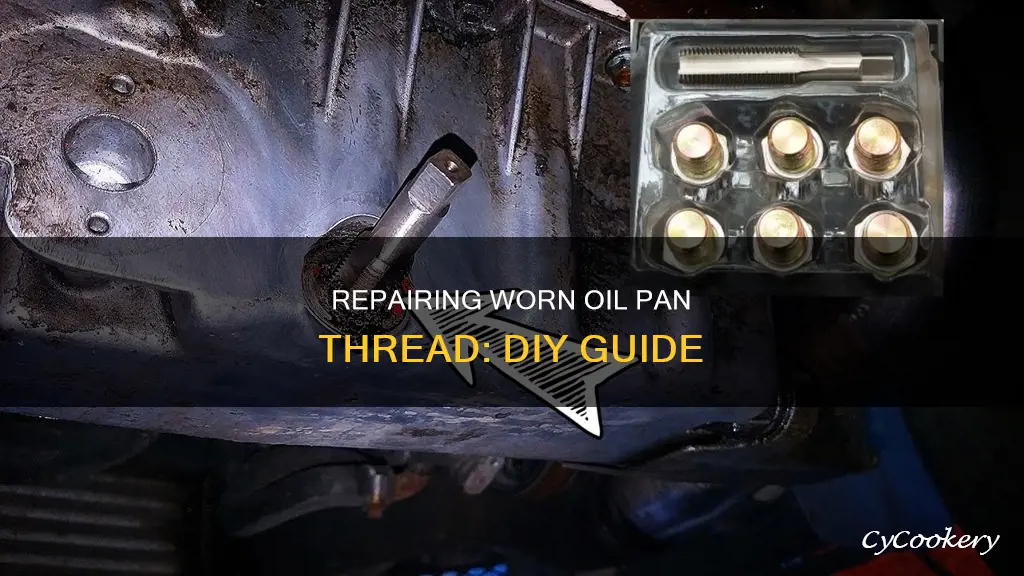 how to fix a worn out oil pan thread