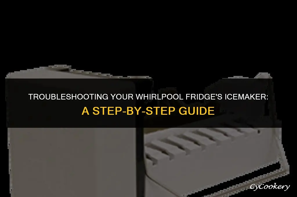 how to fix an icemaker in a whirlpool refrigerator