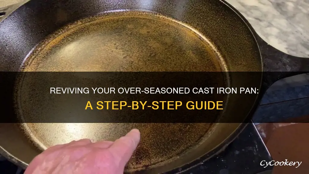 how to fix an over seasoned cast iron pan