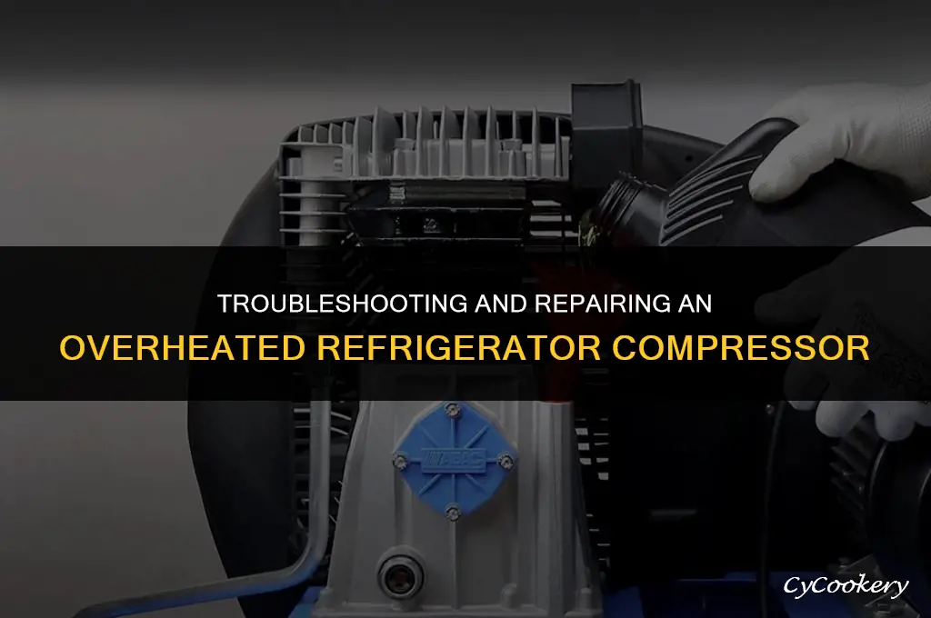 how to fix an overheated compressor in refrigerator