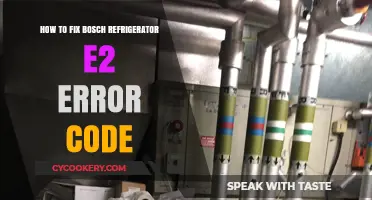 Troubleshooting Bosch Refrigerator E2 Error Code: A Step-by-Step Guide