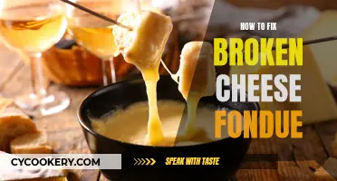 Reviving Cheese Fondue: Fixing a Broken Dish