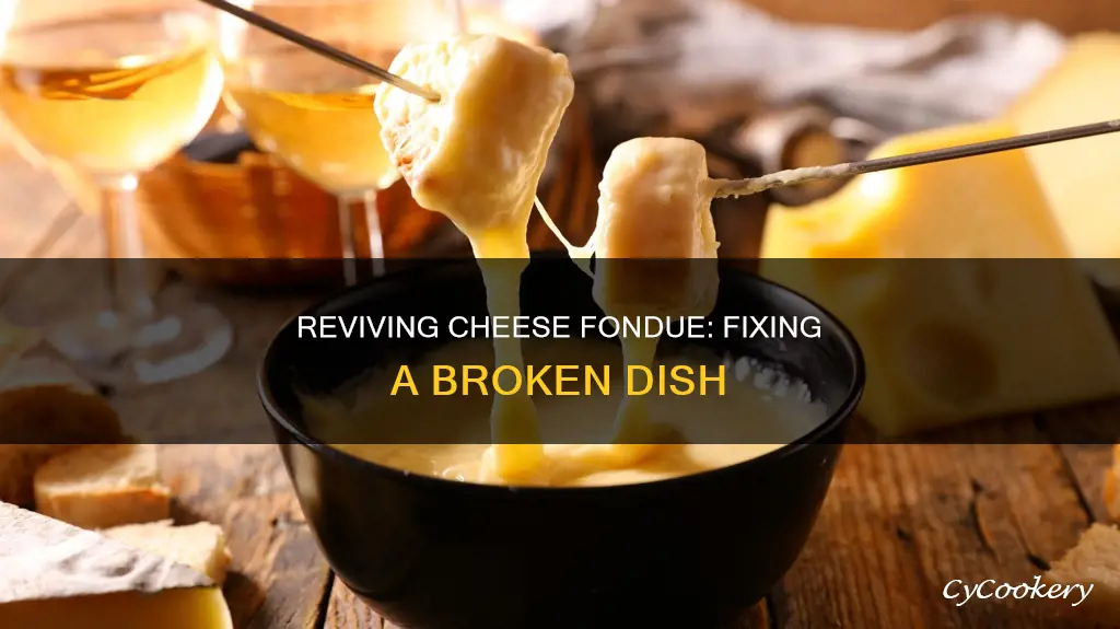 how to fix broken cheese fondue