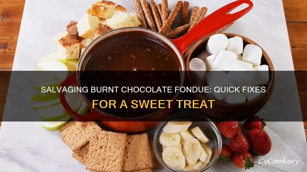 how to fix burnt chocolate fondue