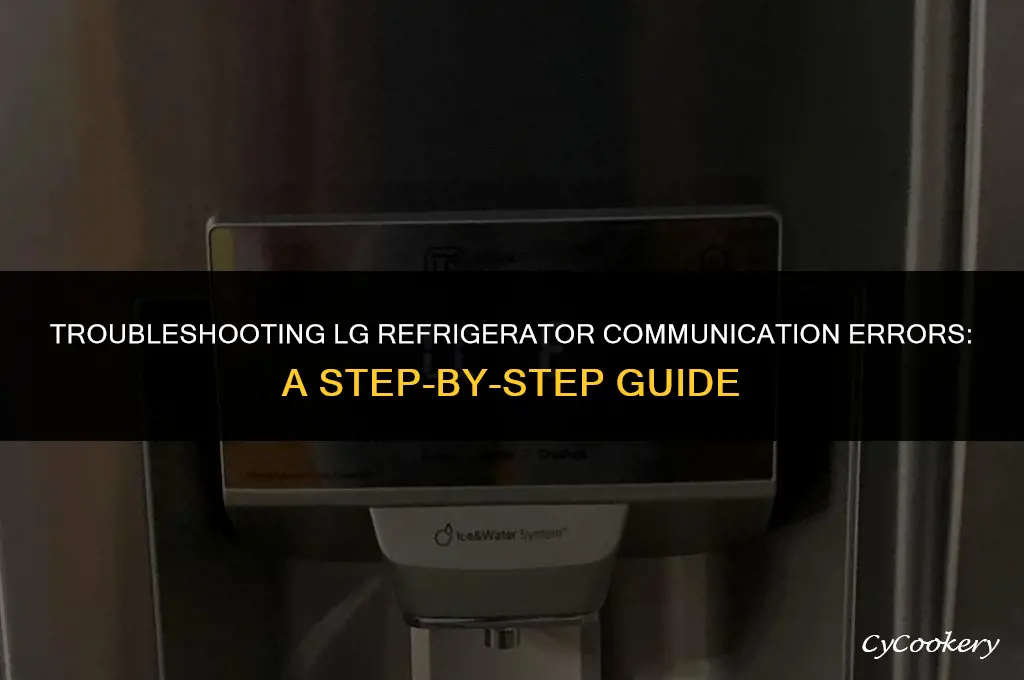 how to fix communication error on lg refrigerator
