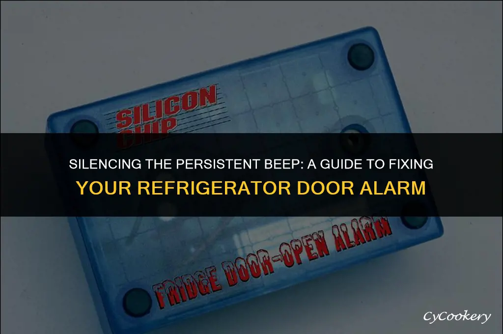 how to fix constant refrigerator door alarm beeping