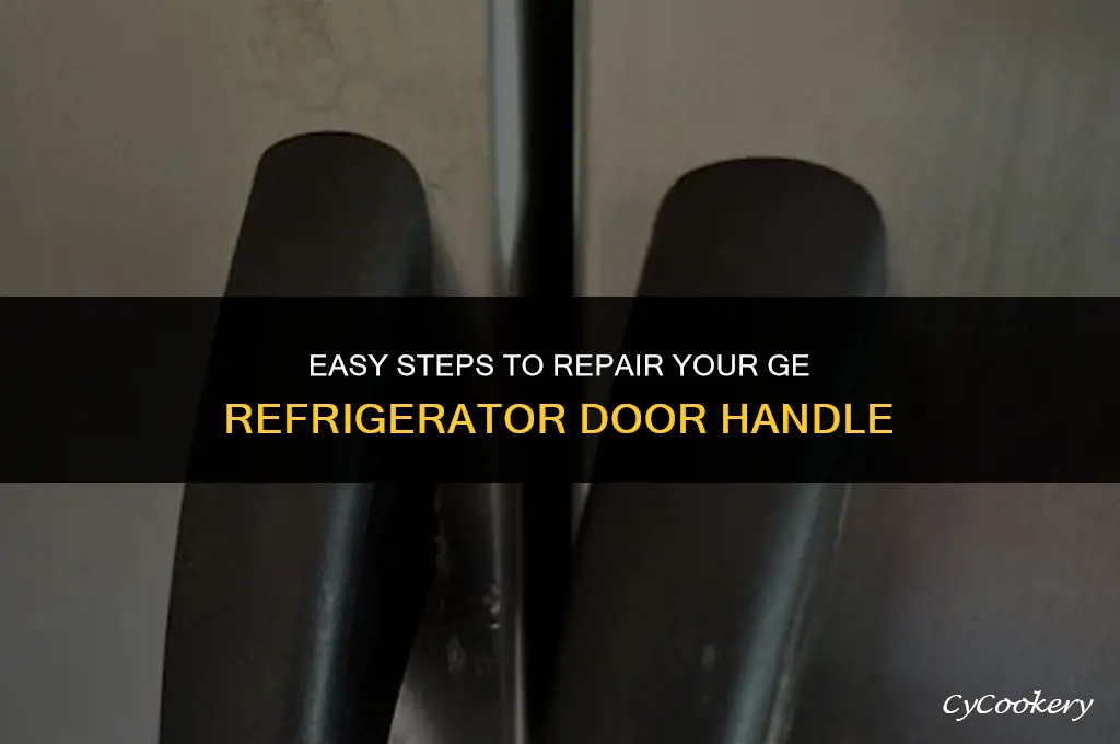 how to fix door handle on ge refrigerator