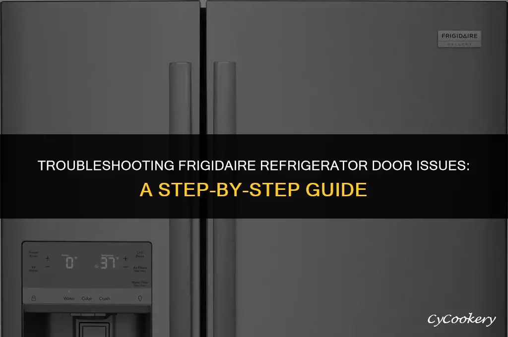 how to fix frigidaire refrigerator ddoor not workring