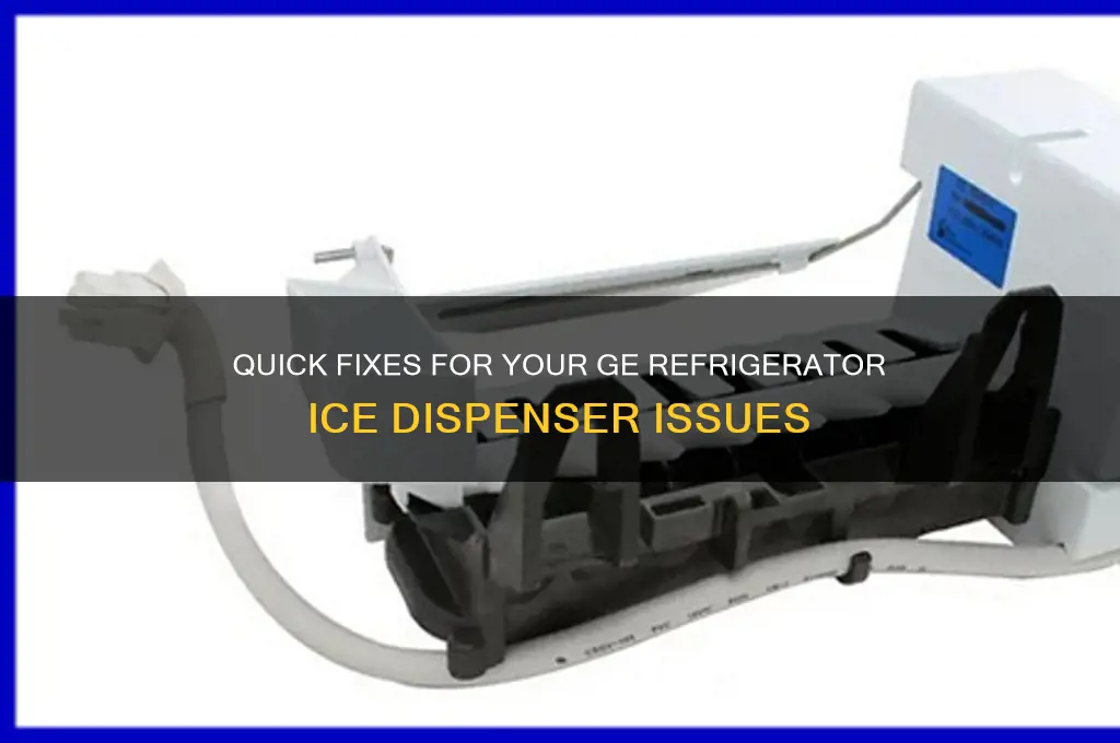 how to fix ge refrigerator ice dispenser