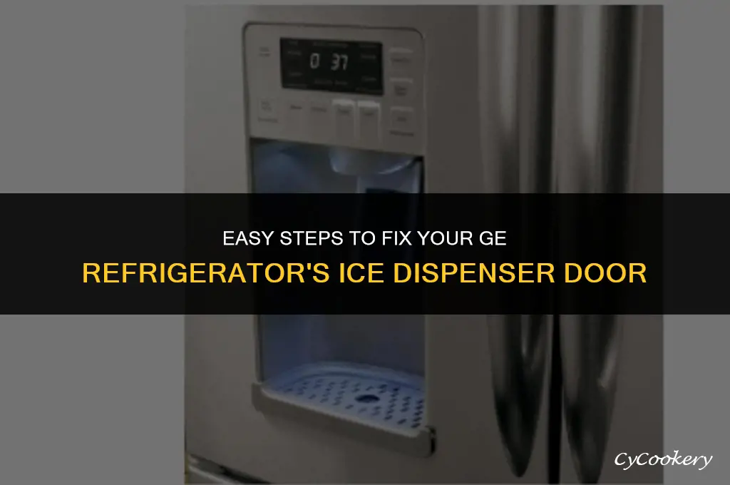 how to fix ice dispenser door on ge refrigerator