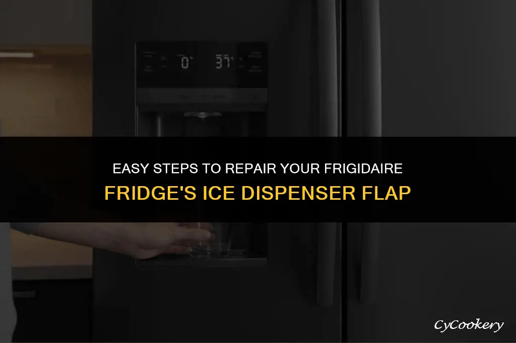 how to fix ice dispenser flap on frigidaire refrigerator