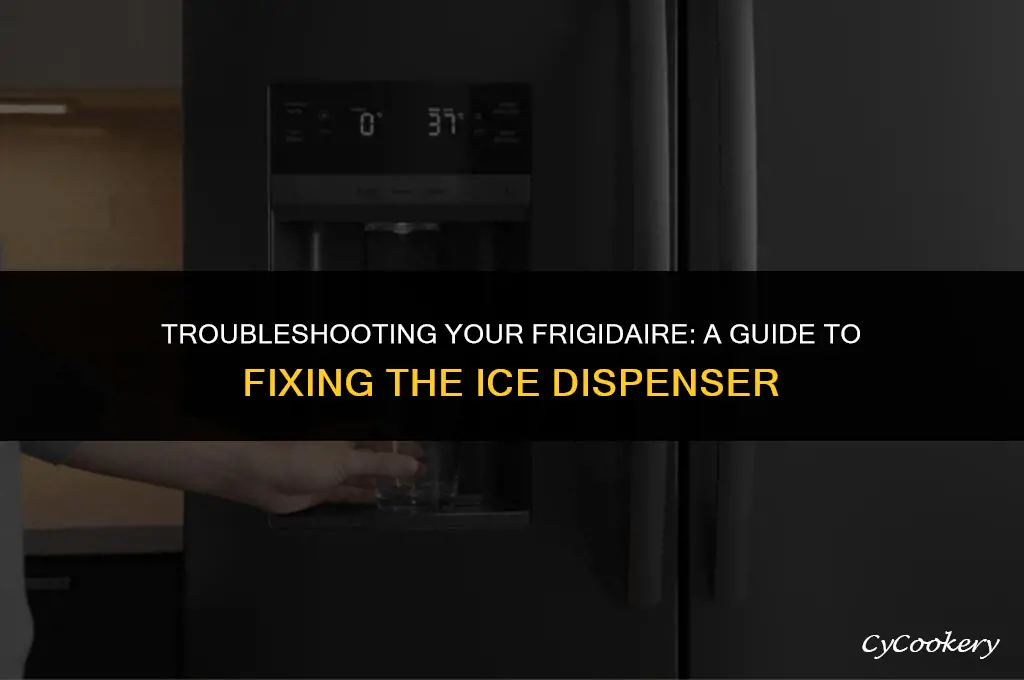 how to fix ice dispenser on frigidaire refrigerator
