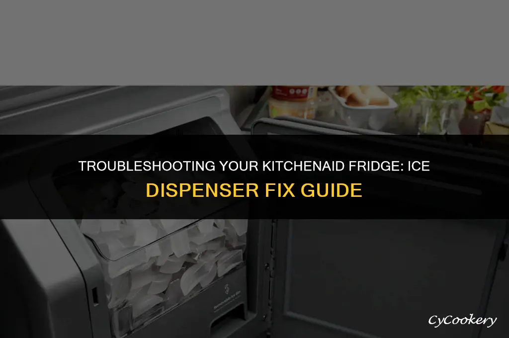 how to fix ice dispenser on kitchenaid refrigerator