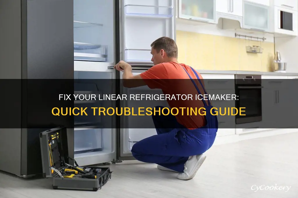 how to fix icemaker on linear refrigerator