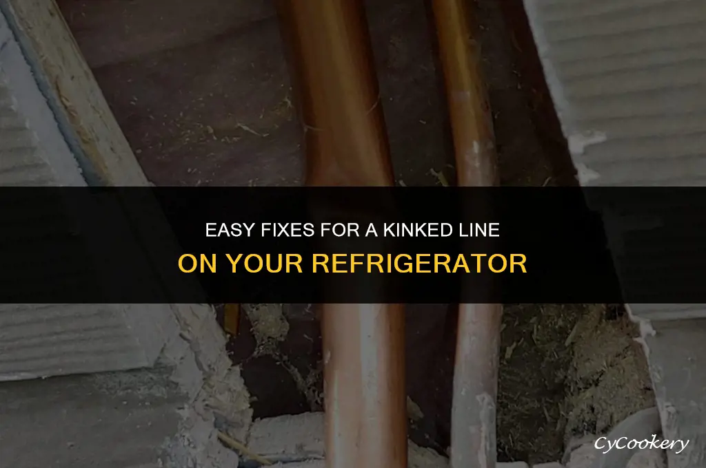 how to fix kinked line on a refrigerator