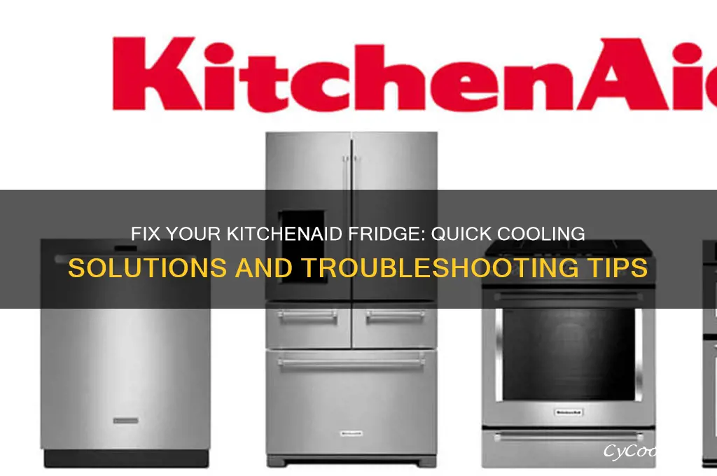 how to fix kitchenaid refrigerator not cooling