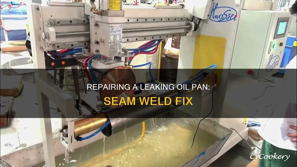 how to fix leaking oil pan seam weld