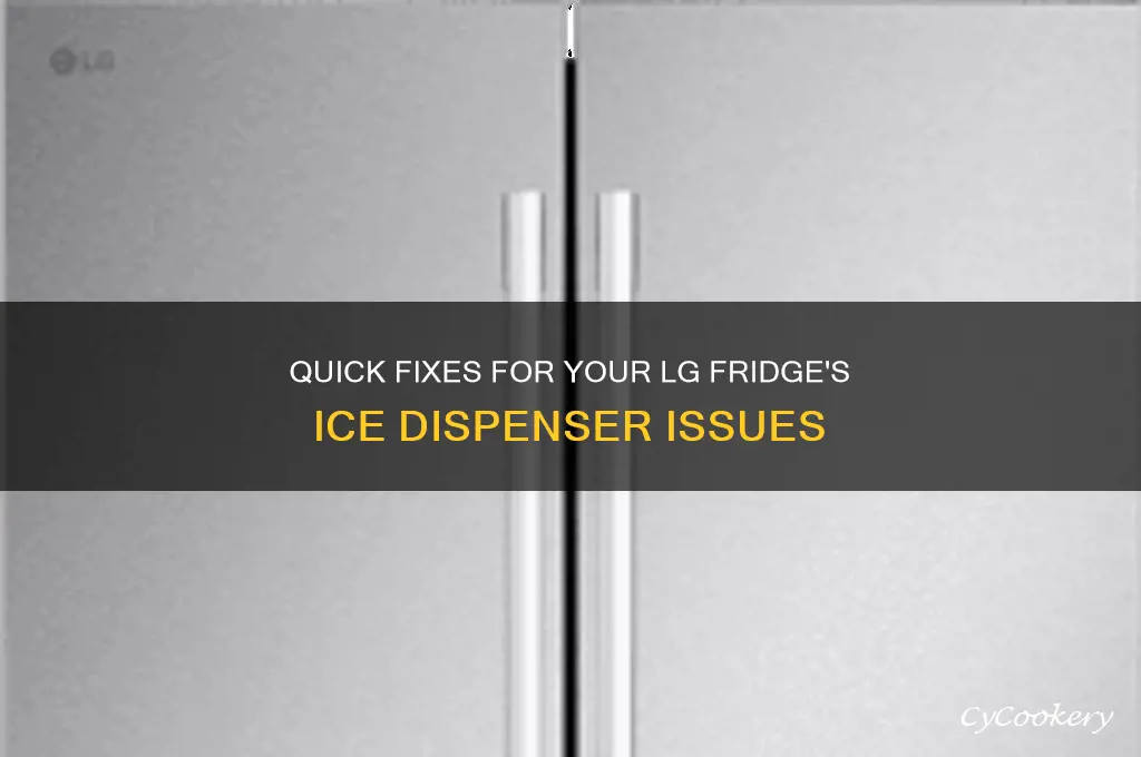 how to fix lg refrigerator ice dispenser