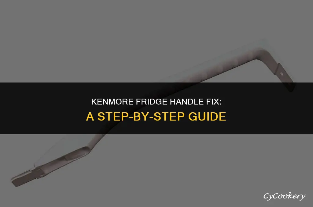 how to fix loose handle on kenmore refrigerator